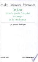 Le jour dans la poésie française au temps de la renaissance