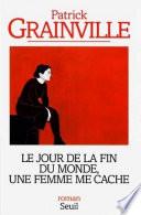 Le Jour de la fin du monde, une femme me cache
