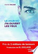 Le jour où j’ai ouvert les yeux