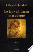 Le jour où Lacan m'a adopté