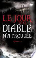 Le jour où le diable m'a trouvée
