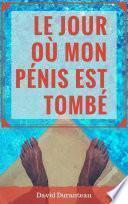 Le jour où mon pénis est tombé