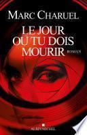 Le Jour où tu dois mourir