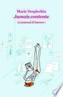Le journal d'Aurore, tome 1 : Jamais contente