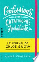 Le journal de Chloe Snow (Tome 1) - Confessions d’une catastrophe ambulante