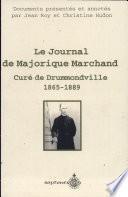 Le journal de Majorique Marchand, curé de Drummondville, 1865-1889