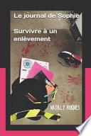 Le Journal de Sophie Survivre à un Enlèvement