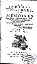 Le journal universel, ou mémoires pour servir à l'histoire civile, politique, ecclésiastique & littéraire du XVIII. siècle