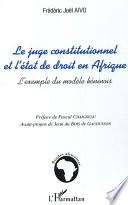 Le juge constitutionnel et l'état de droit en Afrique