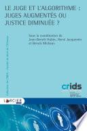 Le juge et l'algorithme : juges augmentés ou justice diminuée ?