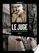 Le Juge , la République assassinée - Tome 3