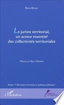 Le juriste territorial, un acteur essentiel des collectivités territoriales