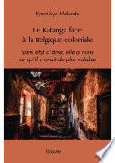 Le Katanga face à la Belgique coloniale