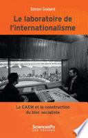 Le laboratoire de l’internationalisme (1949-1989)