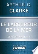 Le Laboureur de la mer (suivi de) Et la lumière tue (suivi de) Ils hériteront de la Terre