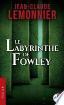 Le Labyrinthe de Fowley