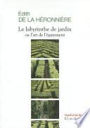 Le labyrinthe de jardin ou l'art de l'égarement
