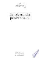 Le labyrinthe pénitentiaire