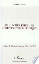 Le lâcher prise en médiation thérapeutique