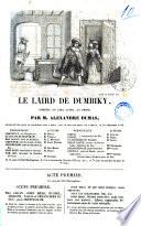 Le laird de Dumbiky comédie en cinq actes, en prose ... Alexandre Dumas