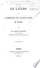 Le lavabo de l'abbaye de Saint-Loup de Troyes