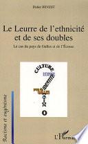 Le Leurre de l'ethnicité et de ses doubles