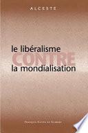Le libéralisme contre la mondialisation