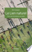 Le Lien naturel. Se déconnecter pour se reconnecter