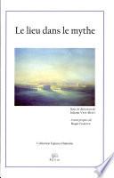 Le lieu dans le mythe