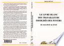 LE LIVRE BLANC DES TRAVAILLEURS IMMIGRES DES FOYERS