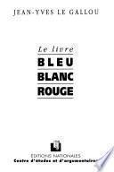 Le livre bleu, blanc, rouge