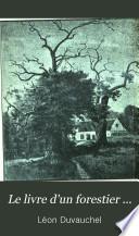 Le livre d'un forestier ...