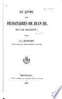 Le livre de feudataires de Jean III, duc de Brabant