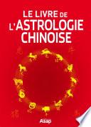 Le livre de l'astrologie chinoise