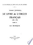 Le Livre de l'orgue français, 1589-1789 ...: La musique