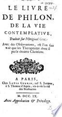 Le Livre de Philon, de la vie contemplative, traduit sur l'original Grec. [by Bernard de Montfavcon.] Avec des observations, où l'on fait voir que les thérapeutes dont il parle étoient Chrétiens