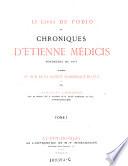 Le livre de Podio ou chroniques ; d'Étienne Médicis bourgeois du Puy. Publ. au nom de la société académique du Puy par Augustin Chassaing, juge ...