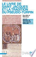 Le Livre de saint Jacques et la tradition du Pseudo-Turpin