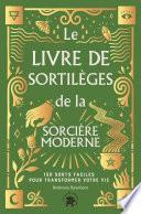 Le Livre de sortilèges de la sorcière moderne