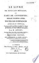 Le Livre de tous les ménages ou l'art de conserver pendant plusieurs années toutes les substances animales et végétales