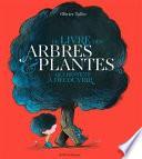 Le livre des arbres & plantes qui restent à découvrir
