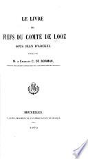 Le livre des fiefs du comté de Looz sous Jean d'Arckel