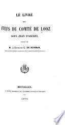 Le livre des fiefs du comté de Looz sous Jean d'Arckel