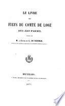 Le livre des fiefs du comté de Looz sous Jean d'Arckel, publ. par C. de Borman