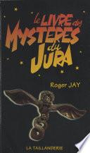 Le livre des mystères du Jura