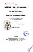 Le livre du Boudoir, par Lady Morgan, traduit de l'anglais par A. J. B. Defauconpret, traducteur des romans de sir Walter Scott et de J. Fenimore Cooper. Tome premier [-deuxième!