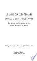 Le livre du centenaire du grand rabbin Jacob Kaplan, grand rabbin du Consistoire central, doyen de l'Institut de France