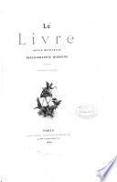 Le Livre [ed. by L.O. Uzanne]. Bibliographie ancienne (retrospective). Bibliographie moderne