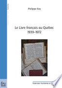 Le Livre Français Au Québec, 1939-1972