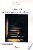 Le livre noir de l'animation socioculturelle